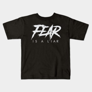 FEAR IS A LIAR Kids T-Shirt